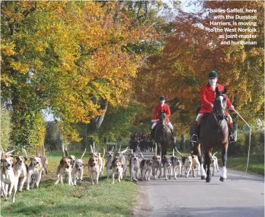  ??  ?? Charles Saffell, here
with the Dunston Harriers, is moving to the West Norfolk as joint-master and huntsman