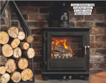  ??  ?? Clock Blithfield 5kw multi-fuel stove, £1,095, Clock Woodburner­s