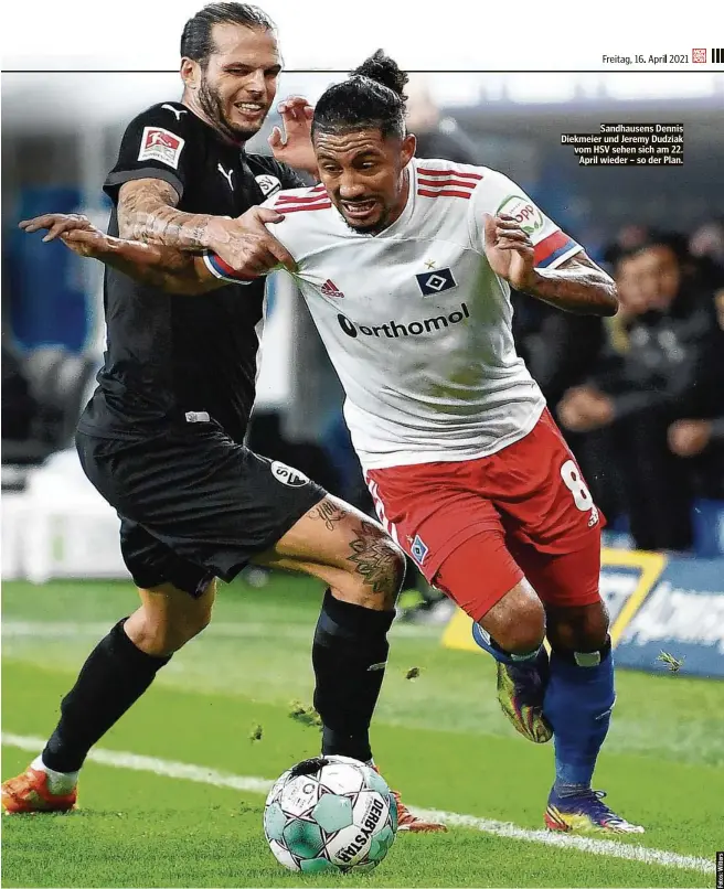  ??  ?? Sandhausen­s Dennis Diekmeier und Jeremy Dudziak vom HSV sehen sich am 22. April wieder – so der Plan.