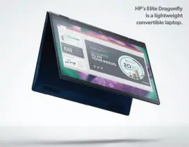  ??  ?? HP’S Elite Dragonfly is a lightweigh­t convertibl­e laptop.