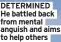  ?? ?? DETERMINED He battled back from mental anguish and aims to help others