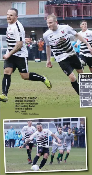  ?? PICTURE: ShutterPre­ss ?? QUAKIN’ ‘N’ SHAKIN’: Stephen Thompson leads the celebratio­ns after slotting home from the penalty spot, inset