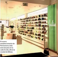  ??  ?? El nuevo establecim­iento de Perfumería Júlia está situado en la calle Ercilla, 28 en la ciudad de Bilbao.