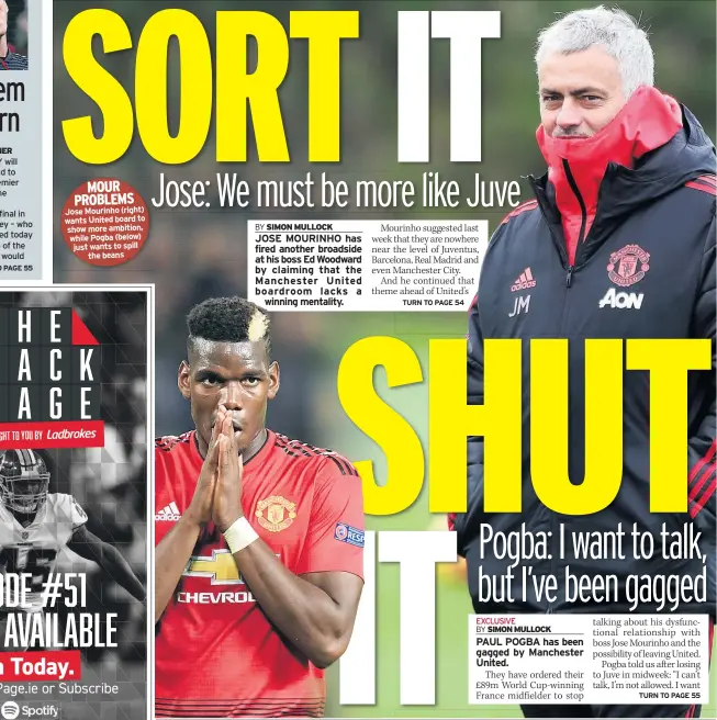  ??  ?? MOUR PROBLEMS Jose Mourinho (right) wants United board to show more ambition, while Pogba (below) just wants to spill the beans