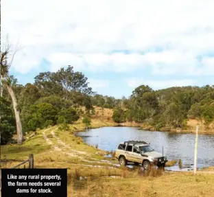  ??  ?? Like any rural property, the farm needs several dams for stock.