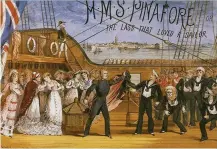  ??  ?? An 1878 poster for HMS Pinafore. The musical was hugely popular, spawning imitations in the US