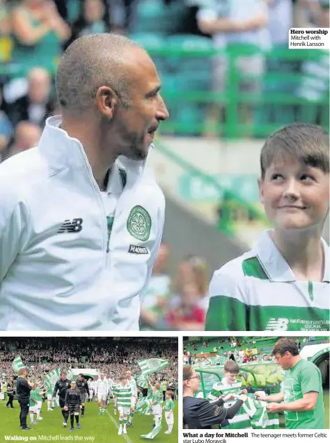  ??  ?? Walking on Mitchell leads the way What a day for Mitchell star Lubo Moravcik Hero worship Mitchell with Henrik Larsson The teenager meets former Celtic