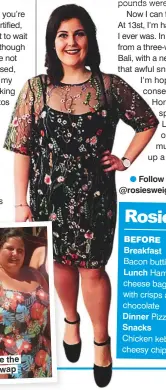  ??  ?? Rosie overhauled her diet and started exercising