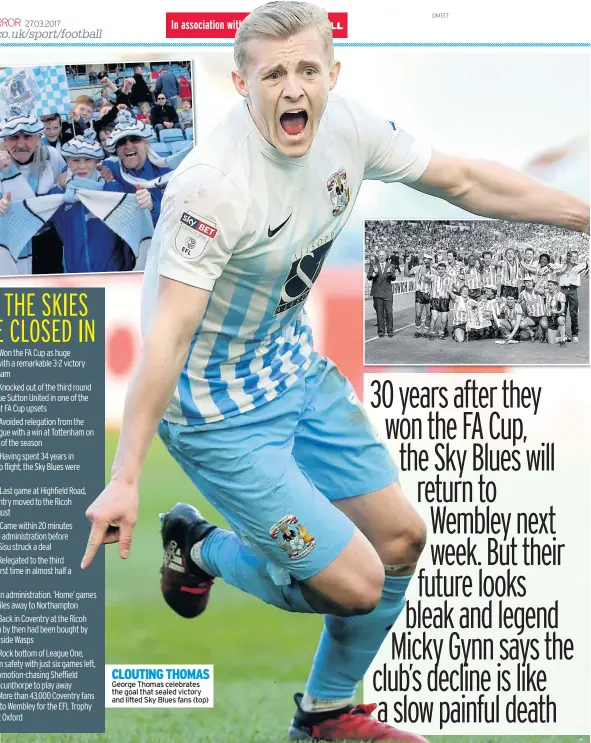  ??  ?? CLOUTING THOMAS George Thomas celebrates the goal that sealed victory and lifted Sky Blues fans (top)