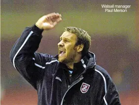  ?? ?? Walsall manager Paul Merson