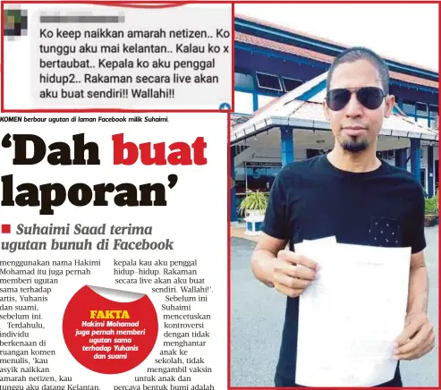  ??  ?? KOMEN berbaur ugutan di laman Facebook milik Suhaimi.
SUHAIMI membuat laporan di Balai Polis Kota Bharu, kelmarin.
