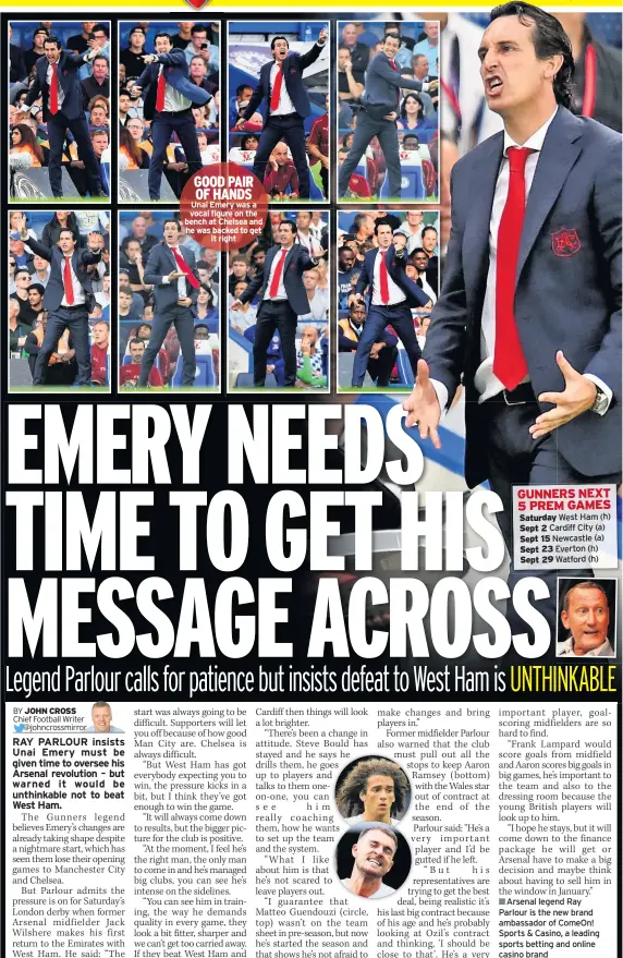  ??  ?? GOOD PAIR OF HANDS Unai Emery was a vocal figure on the bench at Chelsea and he was backed to get it right