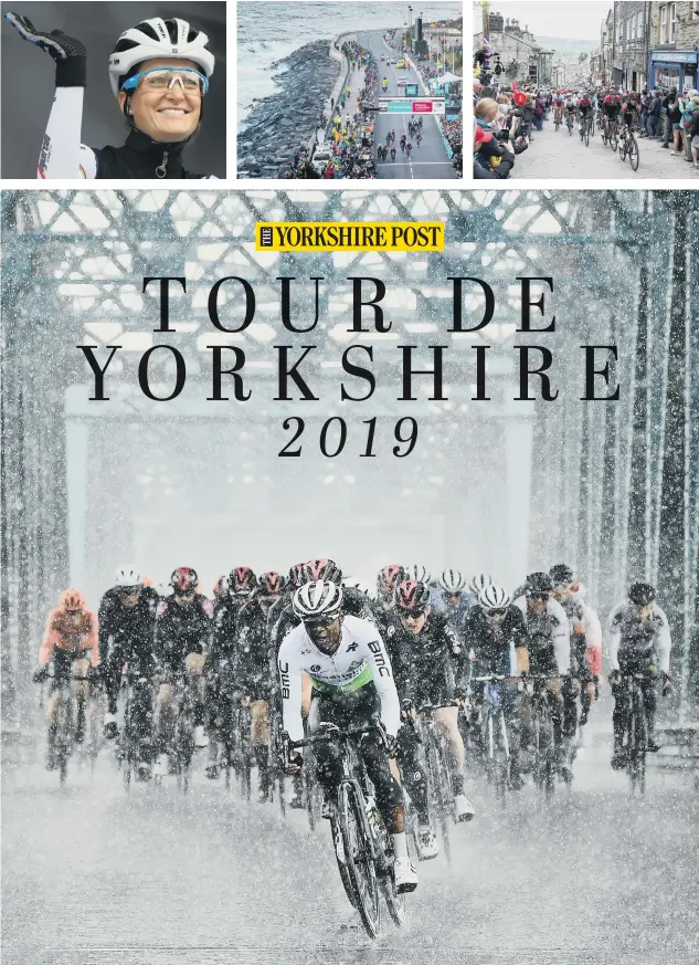  ?? PICTURES: SWPIX/PA/ CHRIS ETCHELLS. ?? RAIN MEN: Main, Dimension Data’s Nicholas Dlamini at Boothferry Bridge during Stage One. Top, from left, Lizzie Deignan; Scarboroug­h finish line; peloton in Haworth. Inset, riders pass a rape seed field.