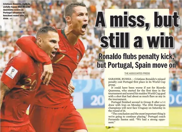  ?? AP ?? Cristiano Ronaldo, right, is awfully happy that Ricardo Quaresma scores as Portugal advances to knockout round with 1-1 draw.