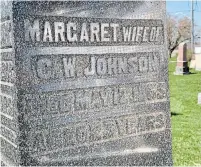  ?? MARK MCNEIL ?? The gravestone of Maggie Clark, wife of George Washington Johnson, at White Church Cemetery in Mount Hope.