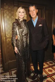  ??  ?? Cate Blanchett and Stefano Tonchi at the W Magazine party.