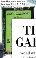  ??  ?? Peat-free compost made from Herdwick wool and bracken, from £10.99, Dalefoot Composts