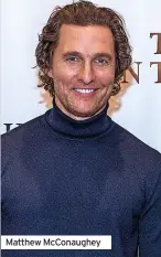  ?? ?? Matthew McConaughe­y