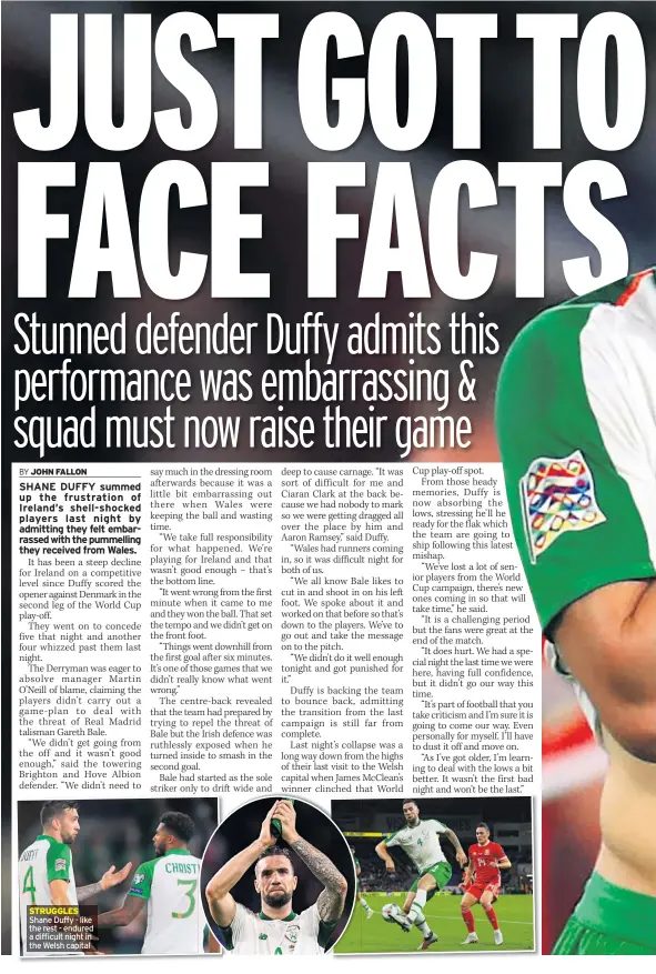  ??  ?? STRUGGLES Shane Duffy - like the rest - endured a difficult night in the Welsh capital