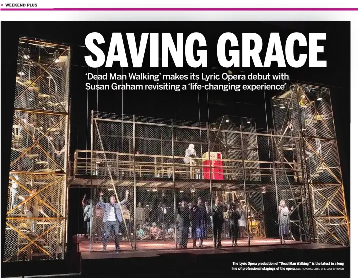  ?? KEN HOWARD/LYRIC OPERA OF CHICAGO ?? The Lyric Opera production of “Dead Man Walking “is the latest in a long line of profession­al stagings of the opera.