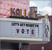  ??  ?? A sign outside the Kallet Theater in 2020, reads, “Lets get ready to vote.”