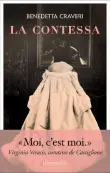  ?? ?? La Contessa, de Benedetta Craveri, éditions Flammarion, 512 p., 26 €.