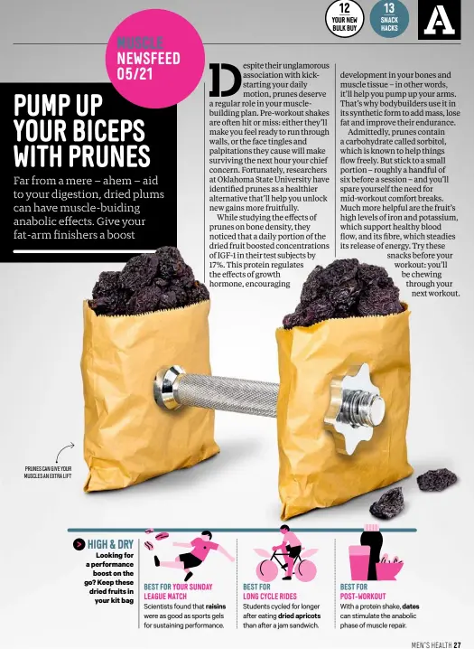  ??  ?? PRUNES CAN GIVE YOUR MUSCLES AN EXTRA LIFT