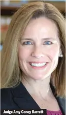  ??  ?? Judge Amy Coney Barrett