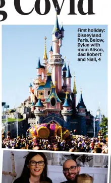  ?? ?? First holiday: Disneyland Paris. Below, Dylan with mum Alison, dad Robert and Niall, 4