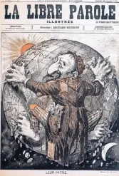  ?? FOTO: DPA ?? Antisemiti­sche Karikature­n wurden schon früher gezeichnet: „Leur Patrie“(„Ihr Vaterland“) erschien 1893 auf dem Titelblatt der französisc­hen Zeitschrif­t „La libre Parole“. Sie zeigt einen Juden, dessen Krallen sich in die Weltkugel bohren, während ihm...
