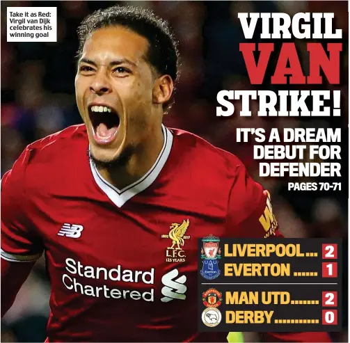  ??  ?? Take it as Red: Virgil van Dijk celebrates his winning goal