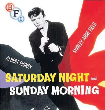  ??  ?? Gritty Saturday Night and Sunday Morning was a huge hit with audiences