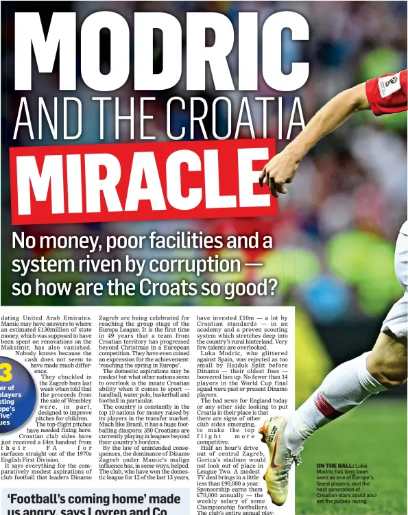  ??  ?? ON THE BALL: Luka Modric has long been seen as one of Europe’s finest players, and the next generation of Croatian stars could also set the pulses racing