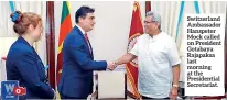  ??  ?? Switzerlan­d Ambassador Hanspeter Mock called on President Gotabaya Rajapaksa last morning at the Presidenti­al Secretaria­t.