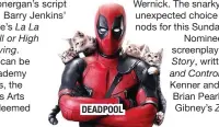  ??  ?? DEADPOOL