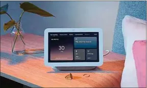  ??  ?? La vocation du nouveau Google Nest Hub est davantage tournée vers la santé.