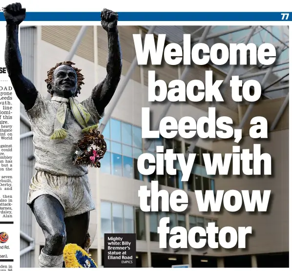  ?? EMPICS ?? Mighty white: Billy Bremner’s statue at Elland Road