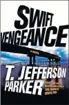  ??  ?? This cover image released by G.P. Putnam’s Sons shows “Swift Vengeance,” a novel by T. Jefferson Parker.