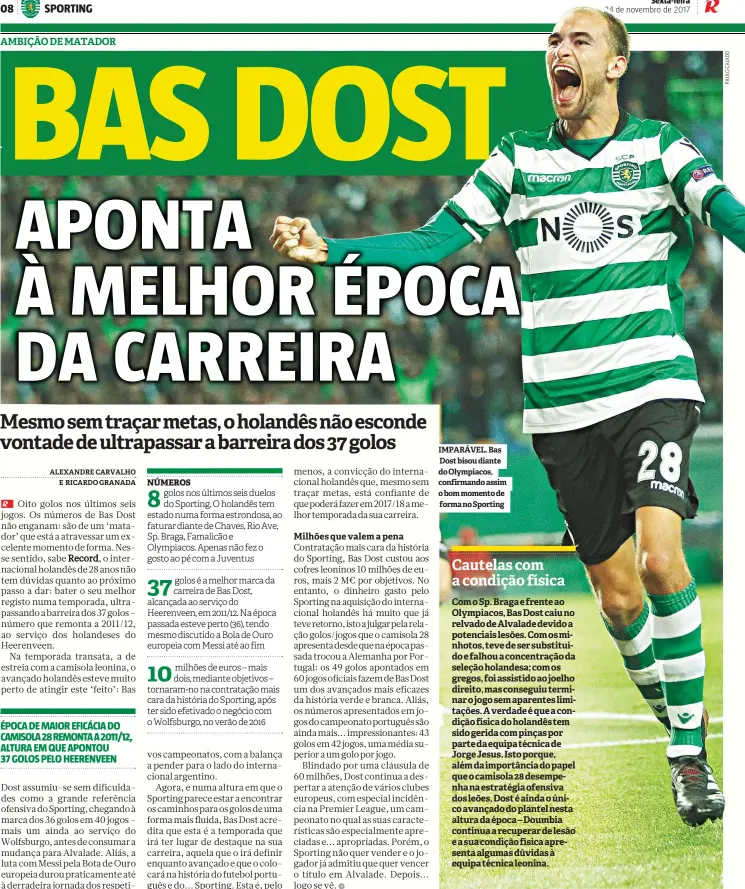  ??  ?? IMPARÁVEL. Bas Dost bisou diante do Olympiacos, confirmand­o assim o bom momento de forma no Sporting