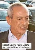  ?? ?? Nassef Sawiris wants Villa to stay competitiv­e in the top six