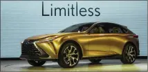  ?? TONY DING / AP ?? Lexus is playing with the idea of a flagship crossover SUV. The LF-1 Limitless shown above at the Detroit auto show can be powered by a fuel cell, a hybrid system, gasoline or a battery.