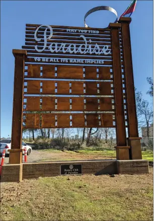  ?? JENNIE BLEVINS — ENTERPRISE-RECORD ?? The recently erected sign welcoming people to Paradise is pictured Thursday in Paradise.