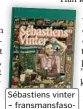  ?? ?? Sébastiens vinter – fransmansf­asoner och nya traditione­r (Mondial).