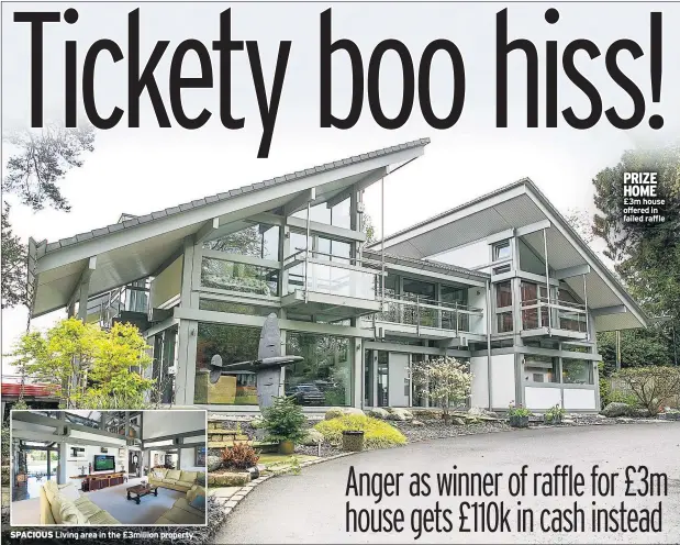  ??  ?? SPACIOUS PRIZE HOME £3m house offered in failed raffle