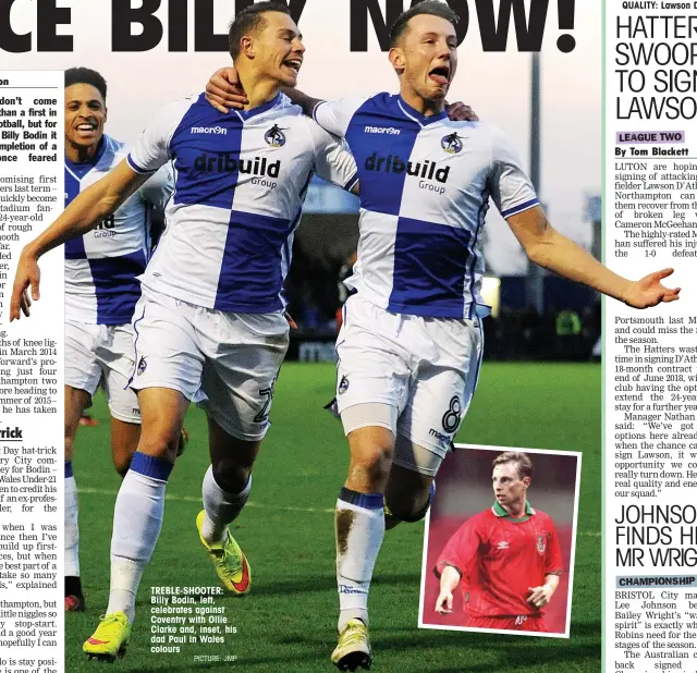  ?? PICTURE: JMP ?? TREBLE-SHOOTER: Billy Bodin, left, celebrates against Coventry with Ollie Clarke and, inset, his dad Paul in Wales colours