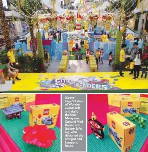  ?? AZIZUL RAHMAN ISMAIL/THESUN ?? (above) Lego’s Cities of Wonder event; (left and right) the four Malaysian Cultural Mini Builds; and (below, left) Ng, who designed the ketupat and kampung house.