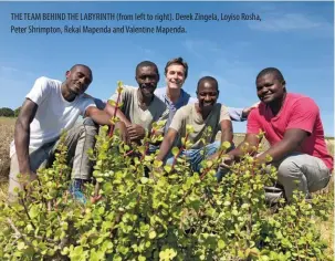  ??  ?? THE TEAM BEHIND THE LABYRINTH (from left to right). Derek Zingela, Loyiso Rosha, Peter Shrimpton, Rekai Mapenda and Valentine Mapenda.