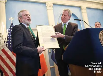  ??  ?? Toasted: Gerry Adams and Bill de Blasio