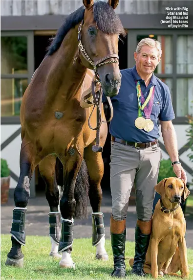  ??  ?? Nick with Big Star and his dog Elsa and (inset) his tears of joy in Rio