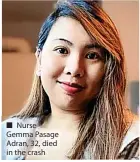  ?? ?? ■ Nurse Gemma Pasage Adran, 32, died in the crash